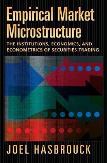 empirical market microstructure,the institutions, economics and econometrics of securities trading
