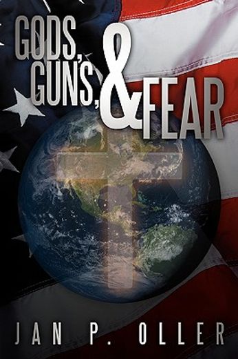 gods, guns, & fear
