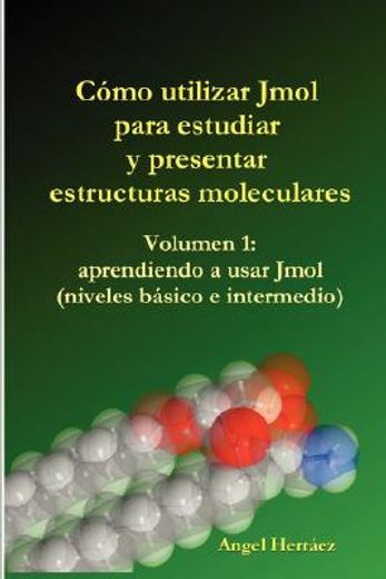 como utilizar jmol para estudiar y presentar estructuras moleculares (vol. 1)