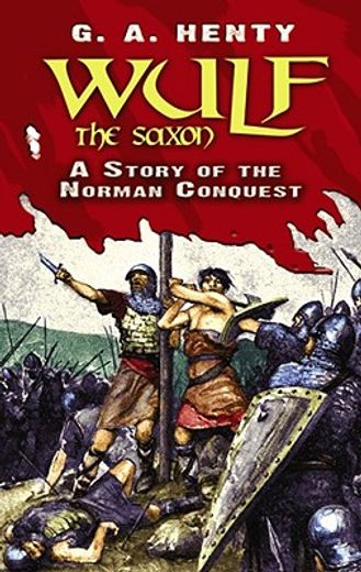 wulf the saxon,a story of the norman conquest