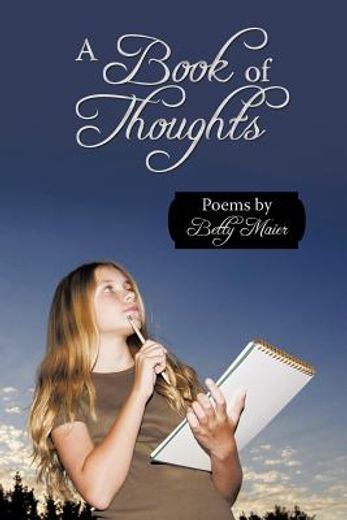 a book of thoughts,poems by betty maier