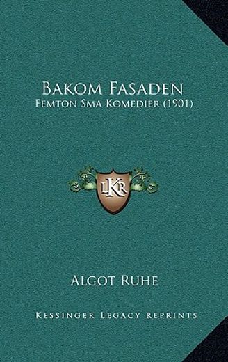 bakom fasaden: femton sma komedier (1901) (in Swedish)