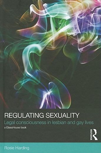 regulating sexuality,legal consciousness in lesbian and gay lives