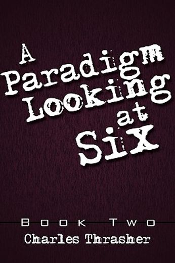 a paradigm looking at six,book two