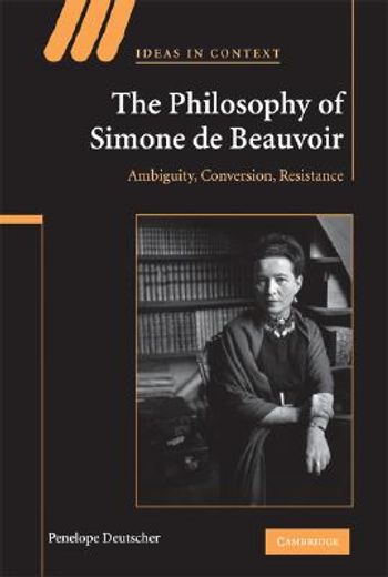 the philosophy of simone de beauvoir,ambiguity, conversion, resistance