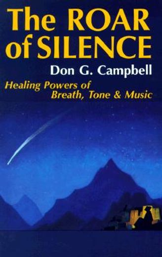 the roar of silence,healing powers of breath, tone & music