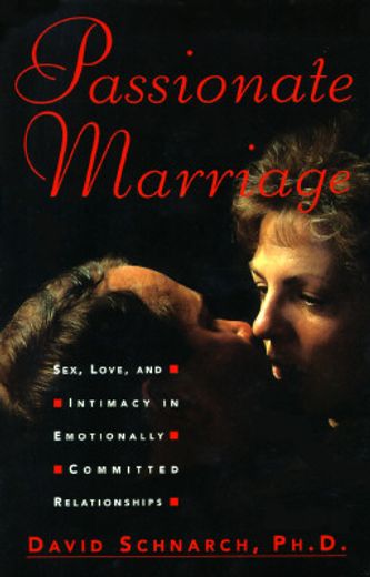 passionate marriage,love, sex, and intimacy in emotionally committed relationships (in English)