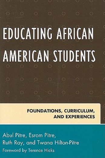 Educating African American Students: Foundations, Curriculum, and Experiences (en Inglés)