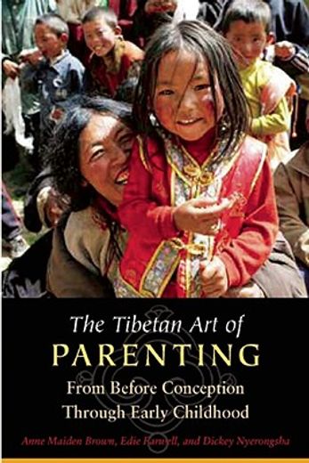 the tibetan art of parenting,from before conception through early childhood