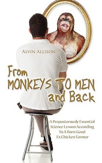 from monkeys to men and back: a preposterously essential science lesson according to a darn good ex