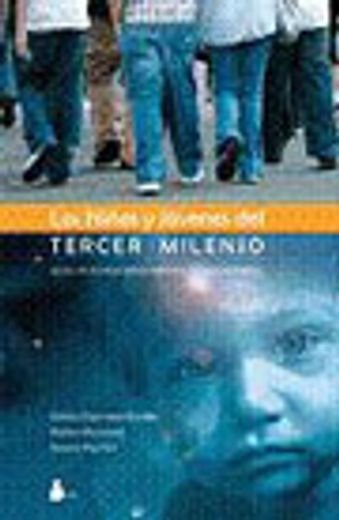 NIÑOS Y JOVENES DEL TERCER MILENIO ANTIGUA ED (2007) (in Spanish)