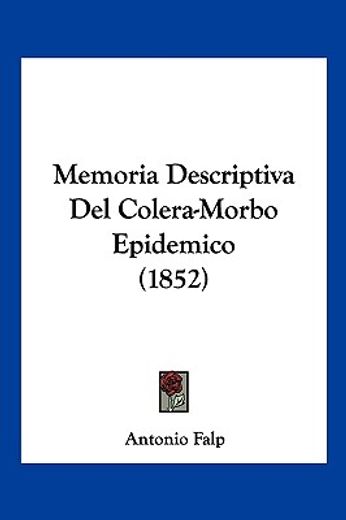 Memoria Descriptiva del Colera-Morbo Epidemico (1852)