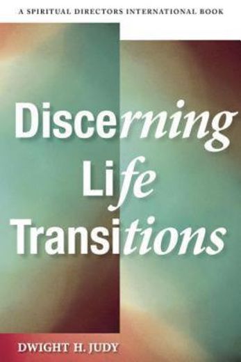 discerning life transitions,listening together in spiritual direction (en Inglés)