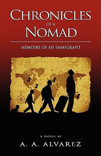 chronicles of a nomad: memoirs of an immigrant