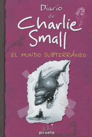 Diario De Charlie Small. El Mundo Subterráneo (El diario de Charlie Small)
