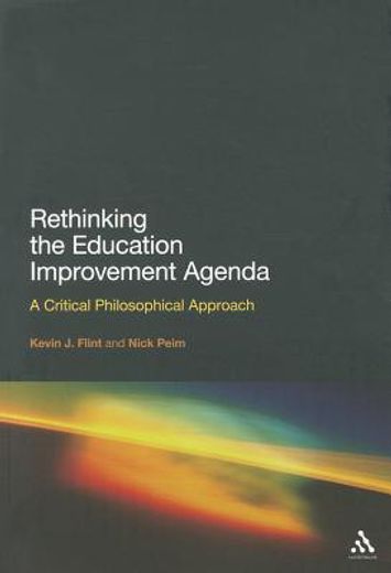 rethinking the education improvement agenda,a critical philosophical approach