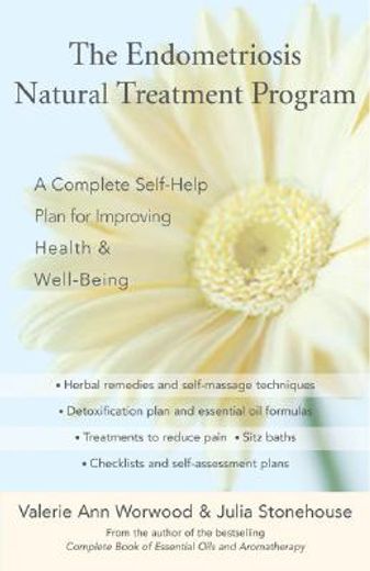 the endometriosis natural treatment program,a complete self-help plan for improving your health and well-being