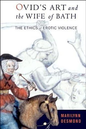 ovid´s art and the wife of bath,the ethics of erotic violence