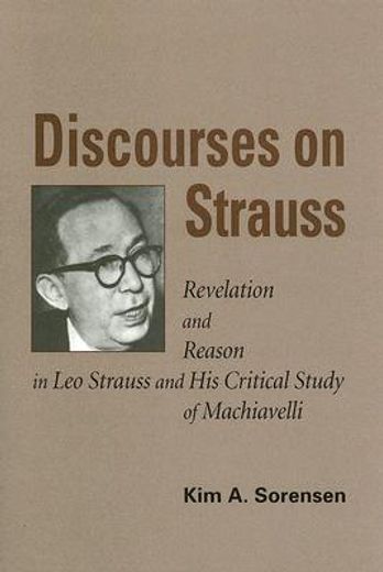 discourses on strauss,revelation and reason in leo strauss and his critical study of machiavelli