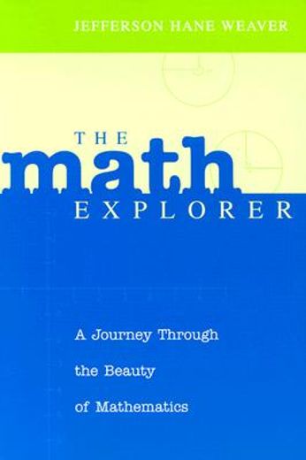 the math explorer,a journey through the beauty of mathematics