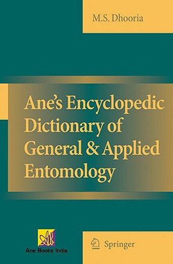 ane´s encyclopedic dictionary of general & applied entomology