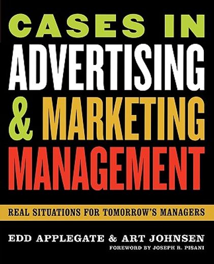 cases in advertising and marketing management,real situations for tomorrow´s managers