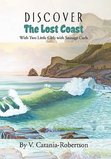 discover the lost coast,with two little girls with sausage curls