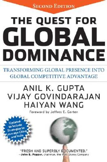 the quest for global dominance,transforming global presence into global competitive advantage (in English)