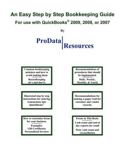 an easy step by step bookkeeping guide for use with quickbooks, 2009, 2008 or 2007 (en Inglés)