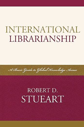 international librarianship,a basic guide to global knowledge access