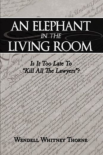 an elephant in the living room,is it too late to ´kill all the lawyers´?