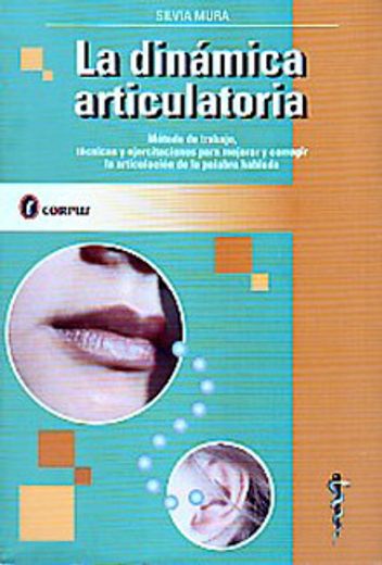 dinamica articulatoria. instrumentacion practica y sistematica mejorar articulacion palabr (in Spanish)
