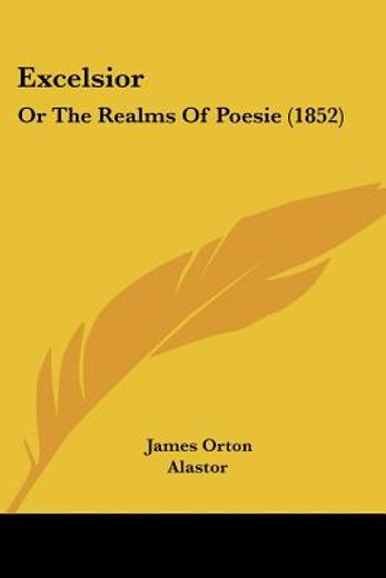excelsior: or the realms of poesie (1852