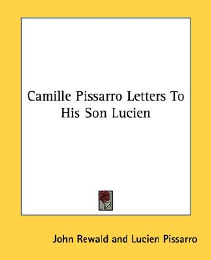 camille pissarro letters to his son lucien