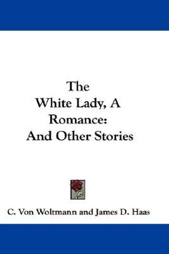 the white lady, a romance: and other sto