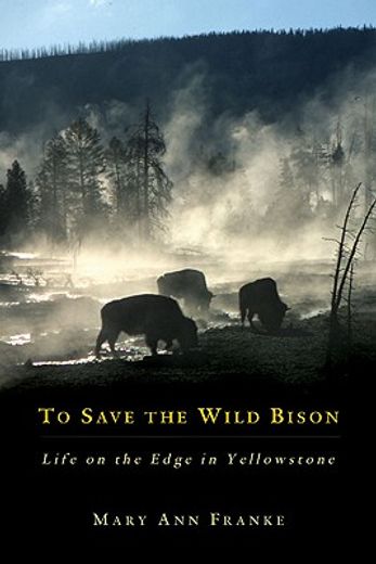 to save the wild bison,life on the edge in yellowstone (in English)