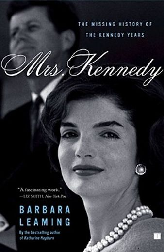 mrs. kennedy,the missing history of the kennedy years (in English)