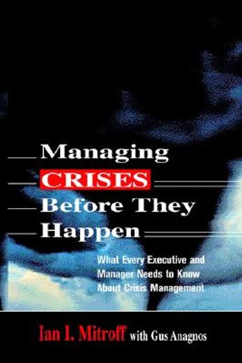 managing crises before they happen,what every executive and manager needs to kknow about crisis management