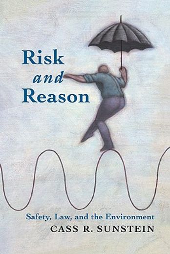 Risk and Reason Hardback: Safety, Law, and the Environment 