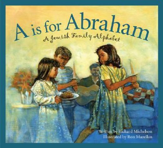 A is for Abraham: A Jewish Family Alphabet (en Inglés)