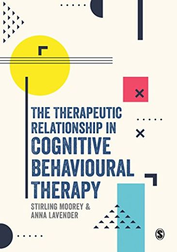 The Therapeutic Relationship in Cognitive Behavioural Therapy (en Inglés)