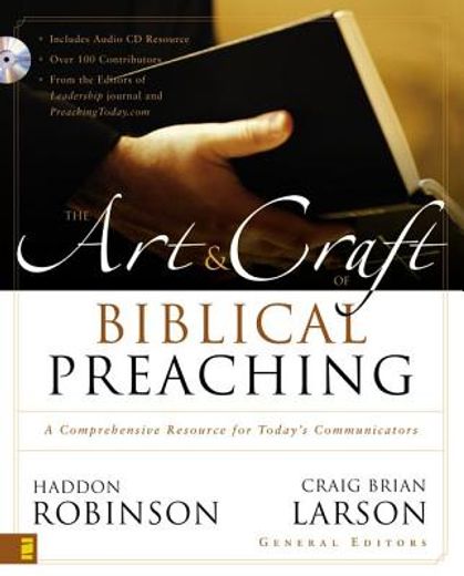 the art & craft of biblical preaching,a comprehensive resource for today´s communicators (en Inglés)