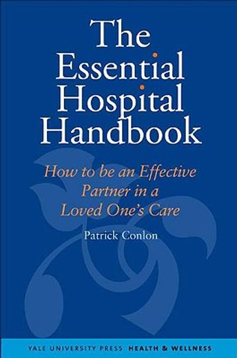 the essential hospital handbook,what you need to know about caring for someone you love