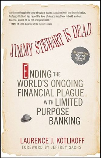 jimmy stewart is dead,ending the world`s ongoing financial plague with limited purpose banking (en Inglés)