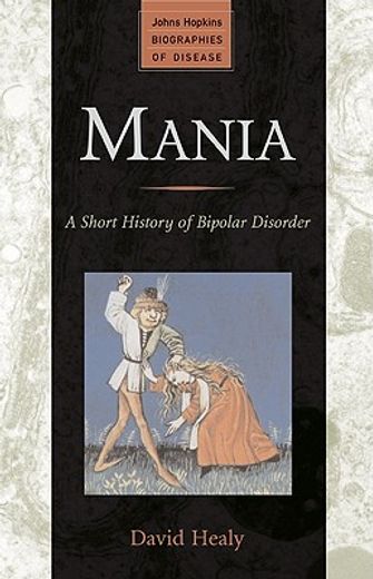 mania,a short history of bipolar disorder