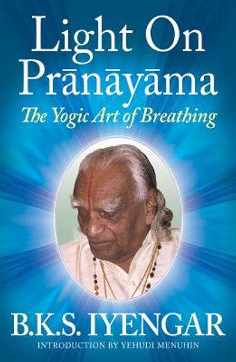 Light on Pranayama, the yogic art of breathing (in English)