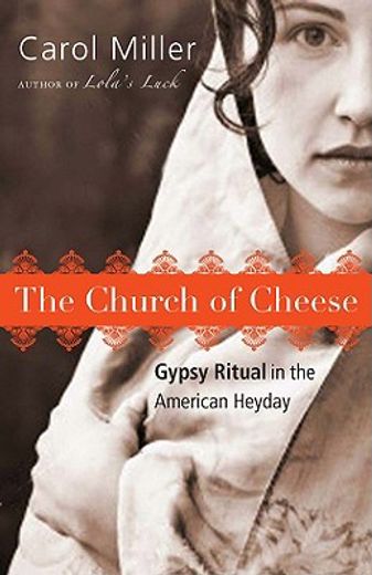 the church of cheese,gypsy ritual in the american heyday (in English)