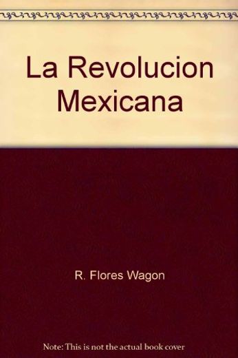 La Revolución Mexicana
