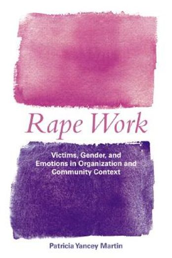 rape work,victims, gender, and emotions in organization and community context