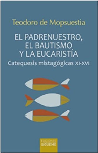 El Padrenuestro, el Bautismo y la Eucaristia (in Spanish)